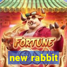 new rabbit